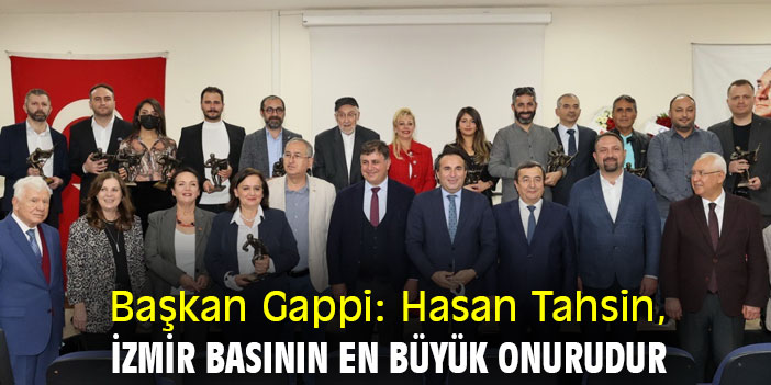 Başkan Gappi: Hasan Tahsin, İzmir Basının En Büyük Onurudur