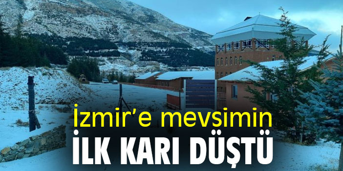 İzmir'e mevsimin ilk karı düştü
