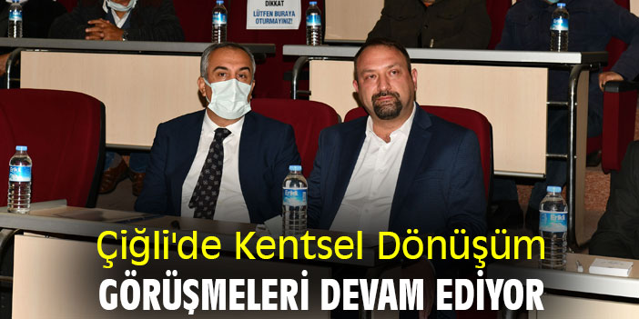 Çiğli'de Kentsel Dönüşüm Görüşmeleri Devam Ediyor