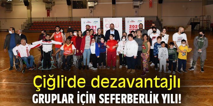 Çiğli'de dezavantajlı gruplar için seferberlik yılı!