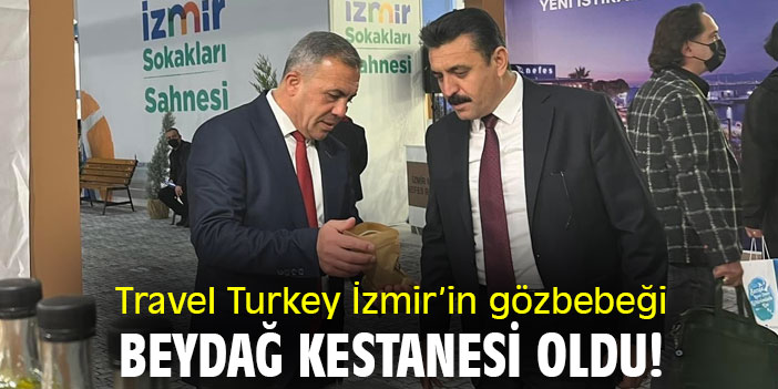 Travel Turkey İzmir’in gözbebeği Beydağ kestanesi oldu!