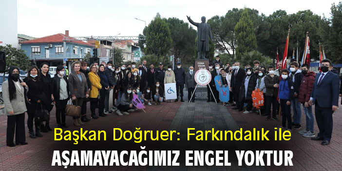 Başkan Doğruer: Farkındalık ile aşamayacağımız engel yoktur