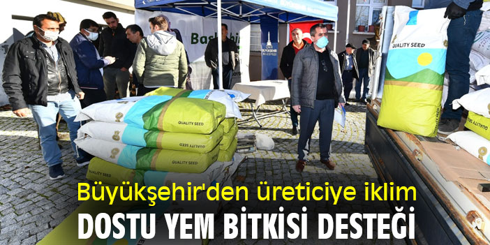Büyükşehir'den üreticiye iklim dostu yem bitkisi desteği
