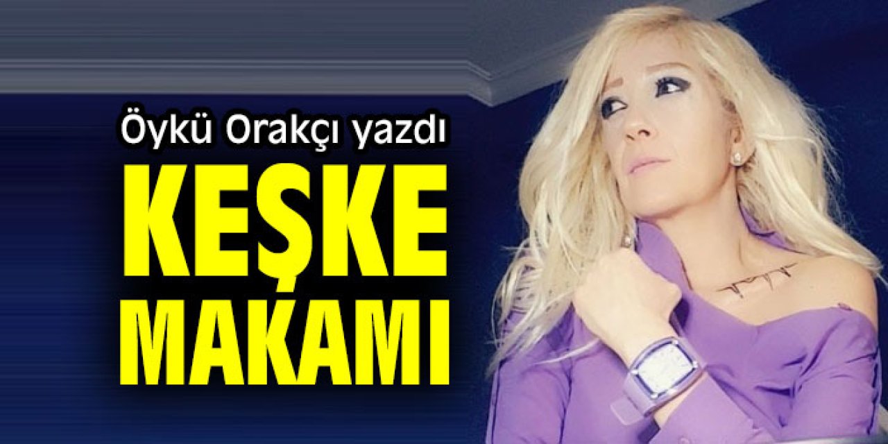 KEŞKE MAKAMI