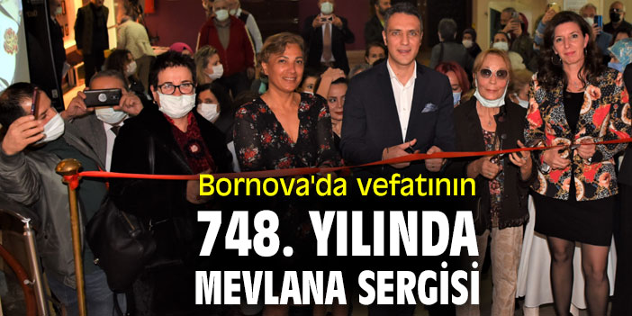 Bornova'da vefatının 748. Yılında Mevlana sergisi