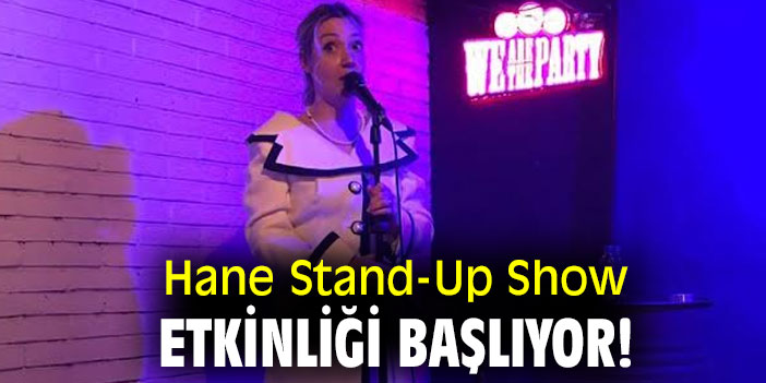 Hane Stand-Up Show etkinliği başlıyor!