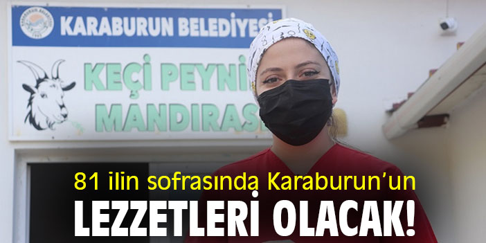 81 ilin sofrasında Karaburun’un lezzetleri olacak!
