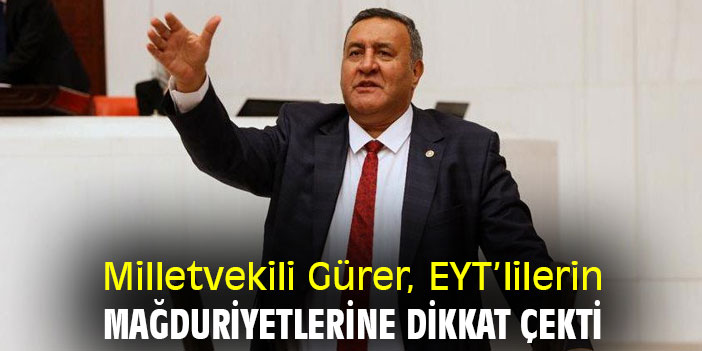Milletvekili Gürer, EYT’lilerin mağduriyetlerine dikkat çekti