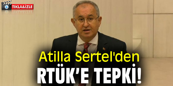Atilla Sertel'den RTÜK’e tepki!