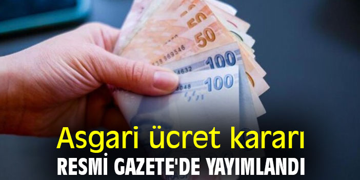 Asgari ücret kararı Resmi Gazete'de yayımlandı