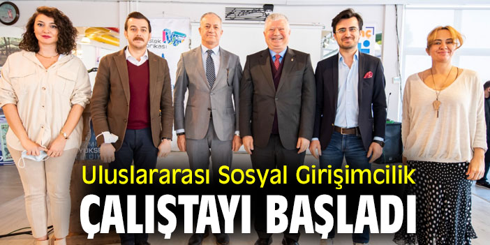 Uluslararası Sosyal Girişimcilik Çalıştayı başladı