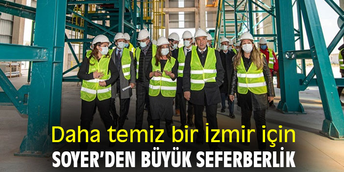 Daha temiz bir İzmir için Soyer’den büyük seferberlik