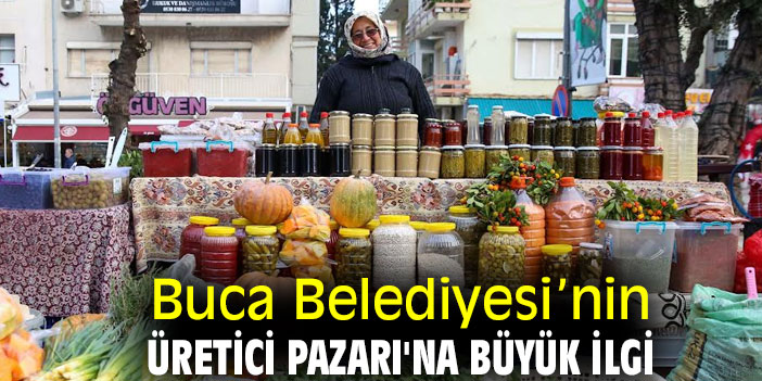 Buca Belediyesi’nin Üretici Pazarı'na büyük ilgi