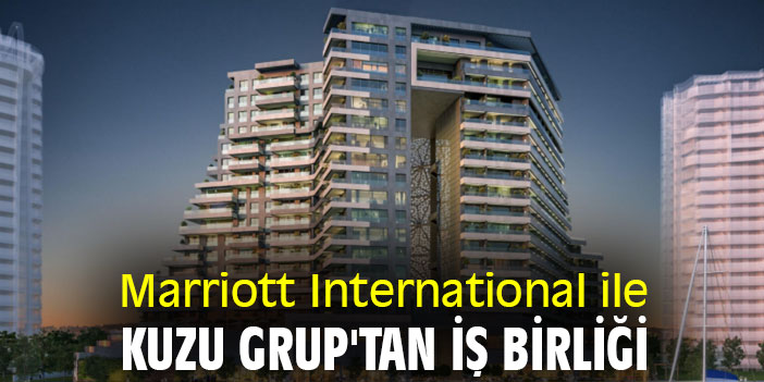 Marriott International ile Kuzu Grup'tan İş Birliği