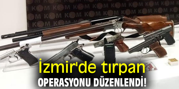 İzmir'de tırpan operasyonu düzenlendi!