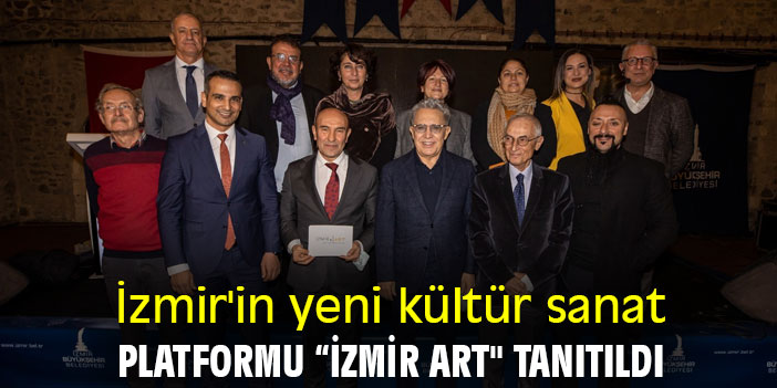 İzmir'in yeni kültür sanat platformu “İzmir Art" tanıtıldı