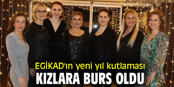 EGİKAD'ın yeni yıl kutlaması kızlara burs oldu