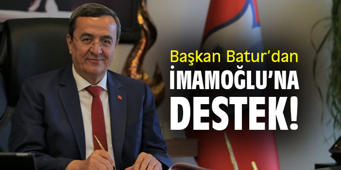 Başkan Batur'dan İmamoğlu'na destek!
