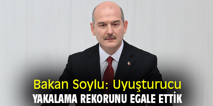 Bakan Soylu: Uyuşturucu yakalama rekorunu egale ettik