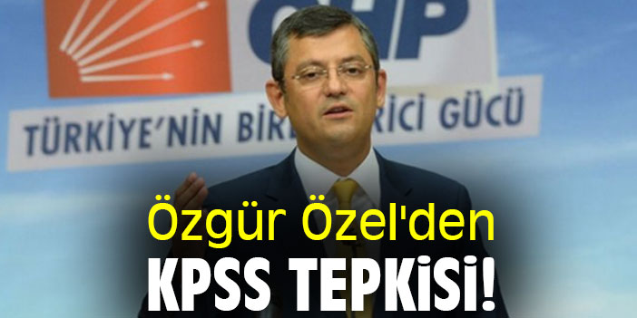 Özgür Özel'den KPSS tepkisi!