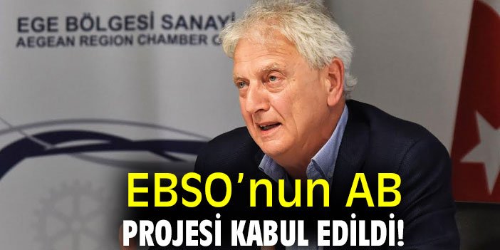 EBSO’nun AB projesi kabul edildi!