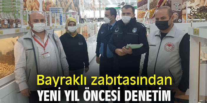 Bayraklı zabıtasından yeni yıl öncesi denetim