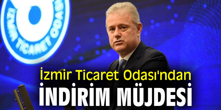 İzmir Ticaret Odası'ndan  indirim müjdesi