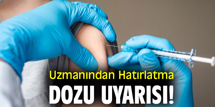 Uzmanından Hatırlatma Dozu Uyarısı!