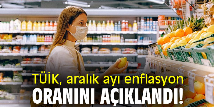 Aralık ayı enflasyon rakamları açıklandı!