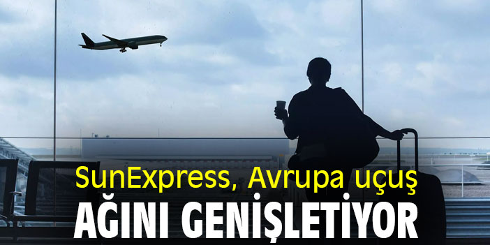 SunExpress, Avrupa uçuş ağını genişletiyor
