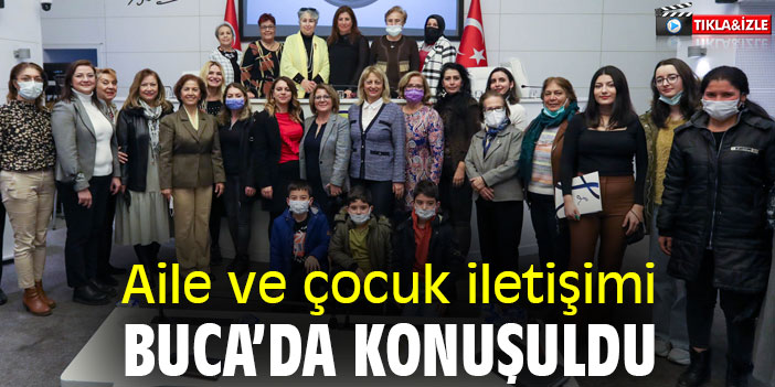 Aile ve çocuk iletişimi Buca’da konuşuldu