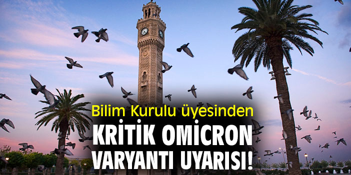 Bilim Kurulu üyesinden kritik Omicron varyantı uyarısı!