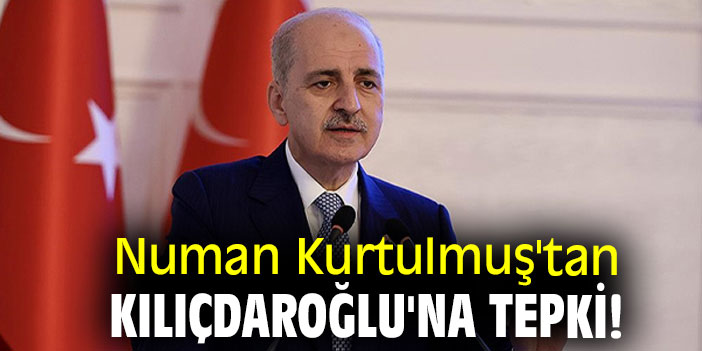 Numan Kurtulmuş'tan Kılıçdaroğlu'na tepki!