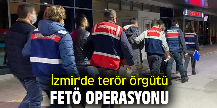 İzmir'de terör örgütü FETÖ operasyonu