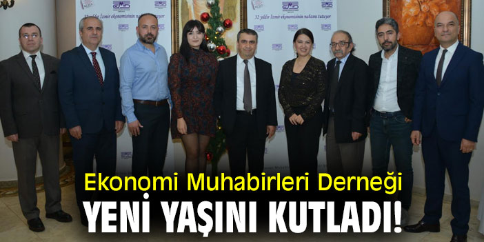 Ekonomi Muhabirleri Derneği, yeni yaşını kutladı!
