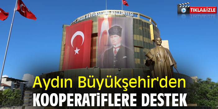 Aydın Büyükşehir'den Kooperatiflere Destek