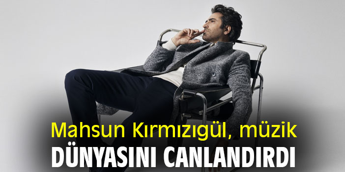 Mahsun Kırmızıgül, müzik dünyasını canlandırdı