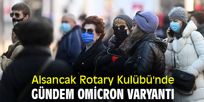 Alsancak Rotary Kulübü'nde gündem omicron varyantı