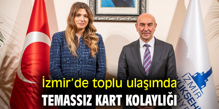 İzmir’de toplu ulaşımda temassız kart kolaylığı