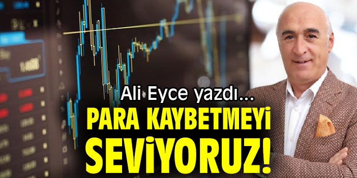 PARA KAYBETMEYİ SEVİYORUZ!