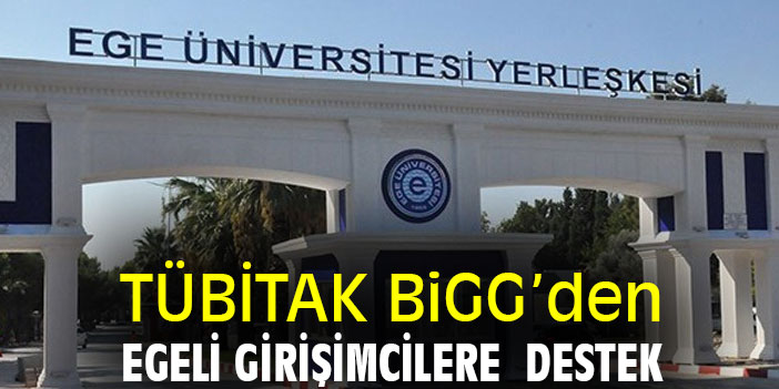 TÜBİTAK BiGG’den Egeli girişimcilere destek