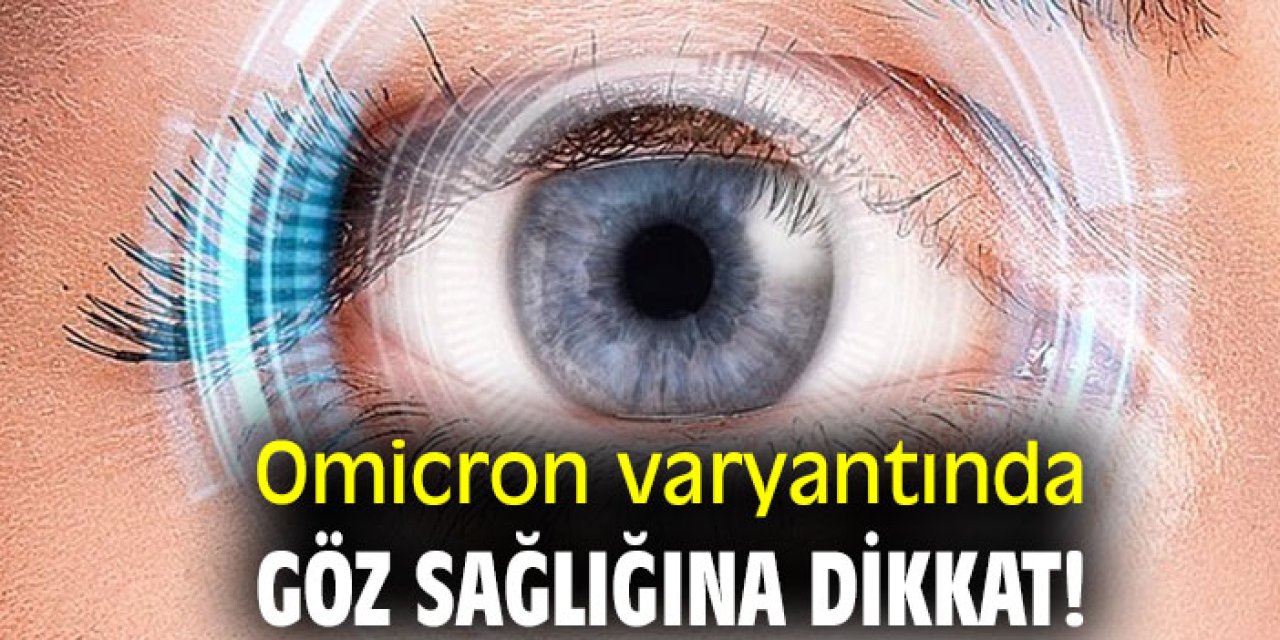 Omicron varyantında göz sağlığına dikkat!