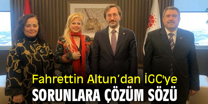Fahrettin Altun’dan İGC'ye sorunlara çözüm sözü