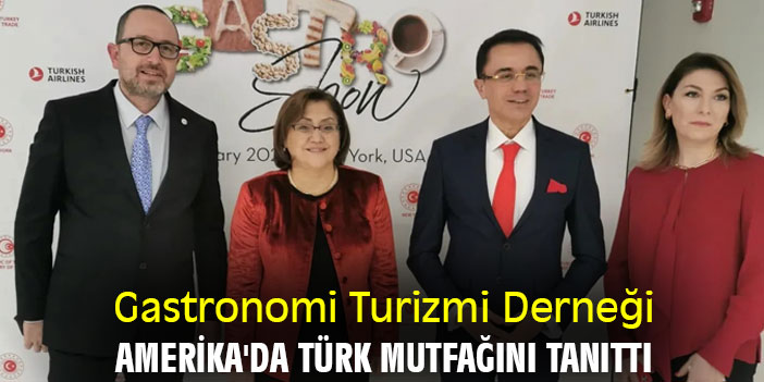 Gastronomi Turizmi Derneği Amerika'da Türk Mutfağını Tanıttı