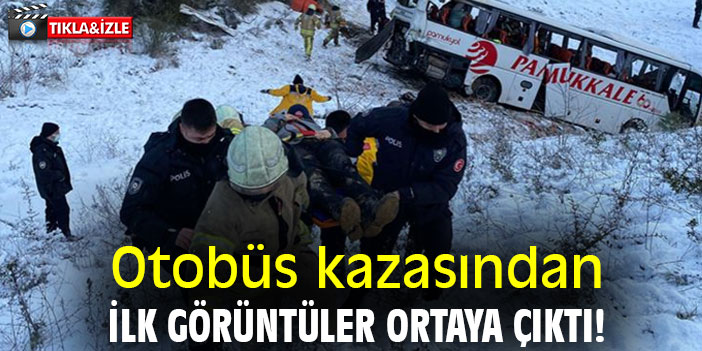 Otobüs kazasından ilk görüntüler ortaya çıktı!