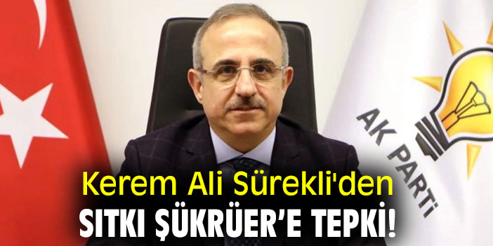 Kerem Ali Sürekli'den Sıtkı Şükrüer’e tepki!