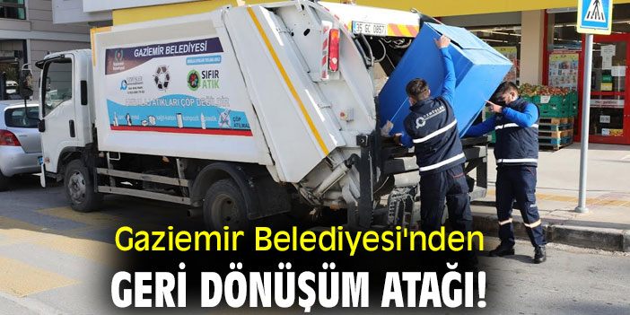 Gaziemir Belediyesi'nden geri dönüşüm atağı!
