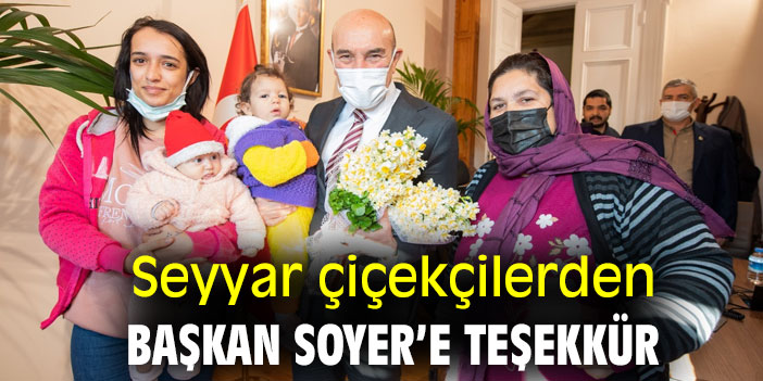 Seyyar çiçekçilerden Başkan Soyer’e teşekkür