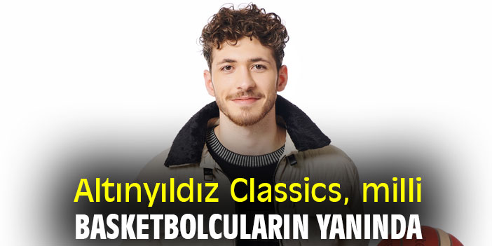 Altınyıldız Classics, milli basketbolcuların yanında