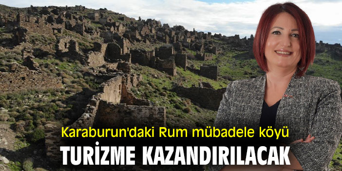 Karaburun'daki Rum mübadele köyü turizme kazandırılacak